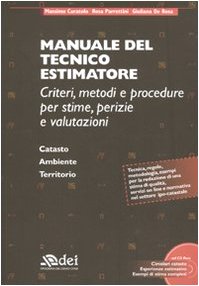 Manuale del tecnico estimatore. Criteri, metodi e procedure per stime, perizie e valutazioni. Con CD-ROM book