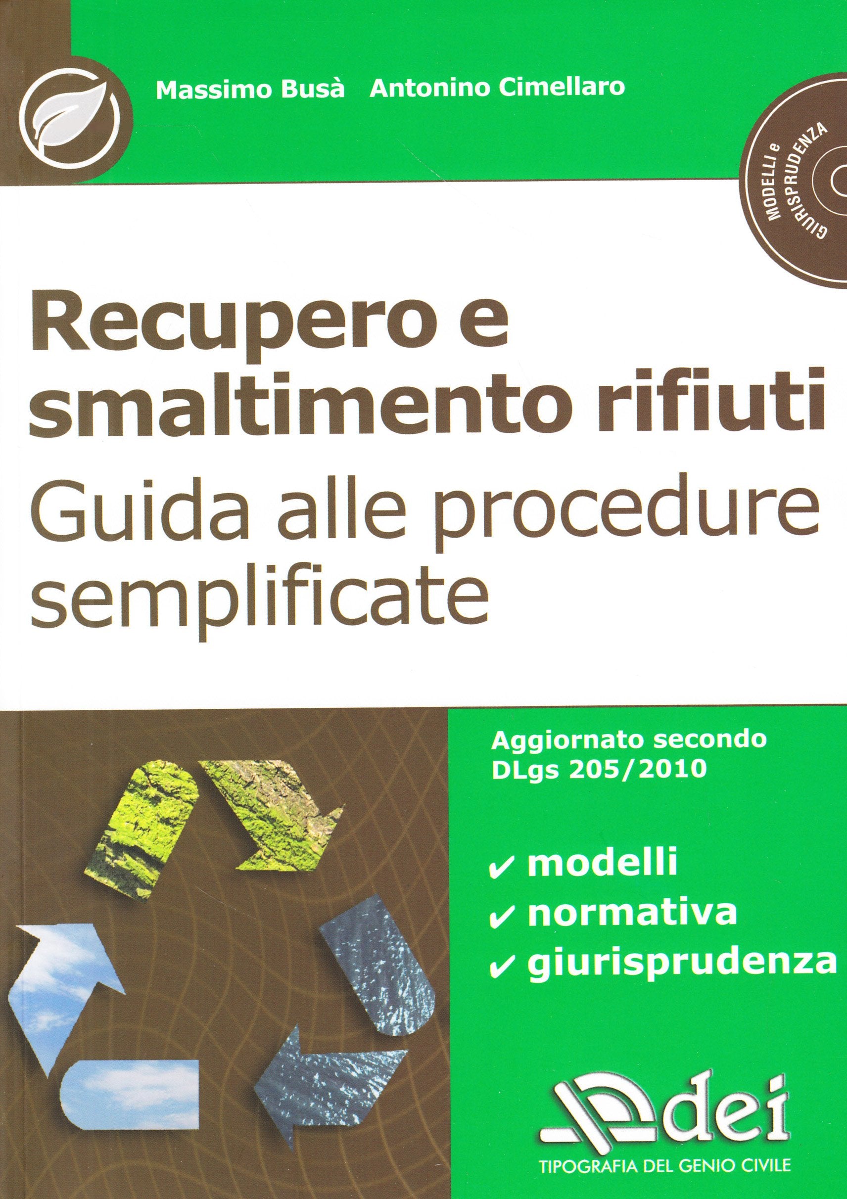 Recupero e smaltimento rifiuti. Guida alle procedure semplificate. Con CD-ROM (Modelli e giurisprudenza) Law