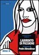 Labirinto di passioni. Il cinema di Pedro Almodóvar book