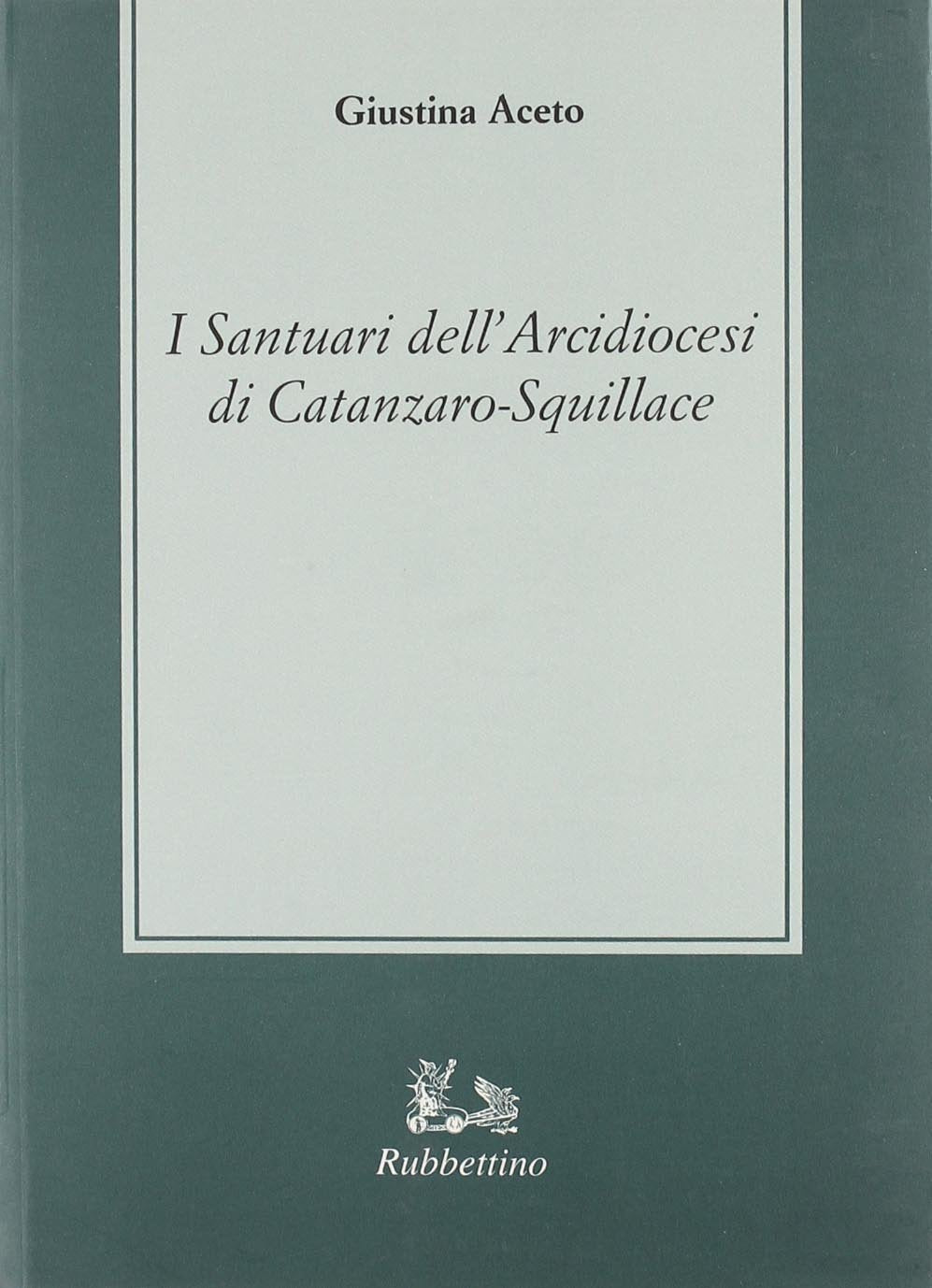 I santuari dell'arcidiocesi di Catanzaro e Squillace book