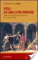 Figli di una lupa minore. Dalle origini leggendarie di Roma alla morte di Silla book