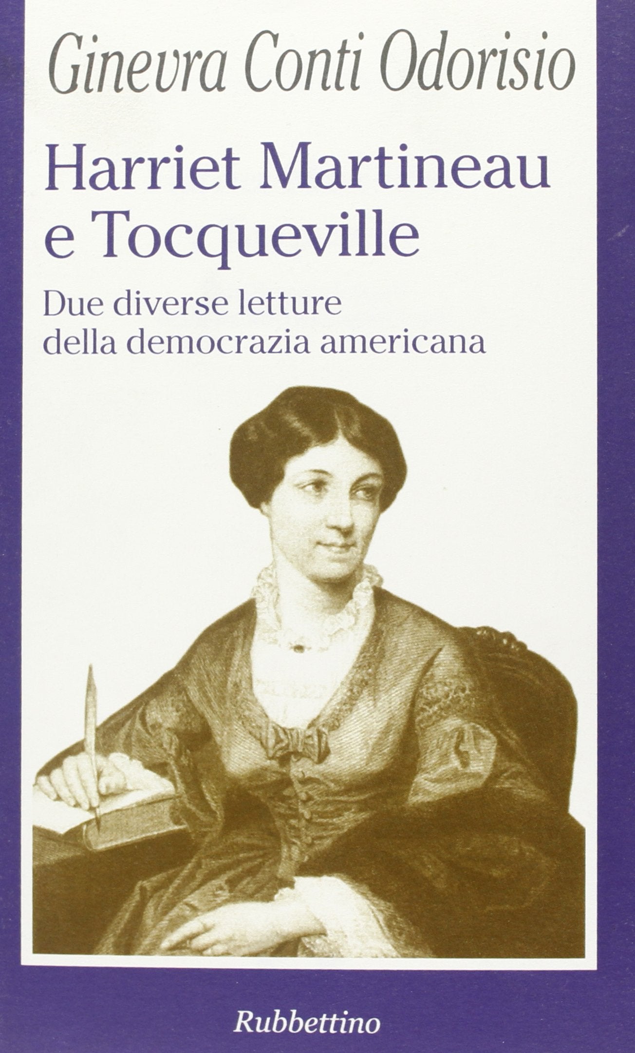 Harriet Martineau e Tocqueville. Due diverse letture della democrazia americana (La politica) Politics & History