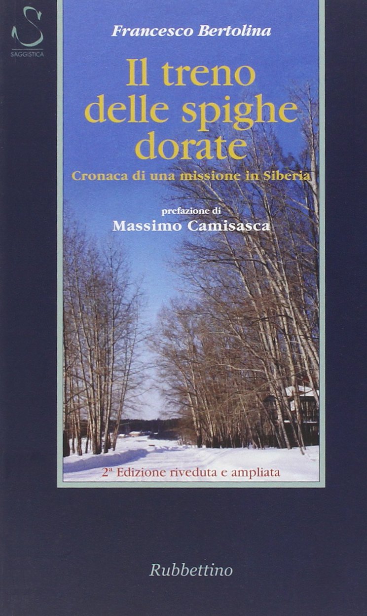 Il treno delle spighe dorate. Cronaca di una missione in Siberia (Letture bibliche e altre cose) Religion & Esotericism