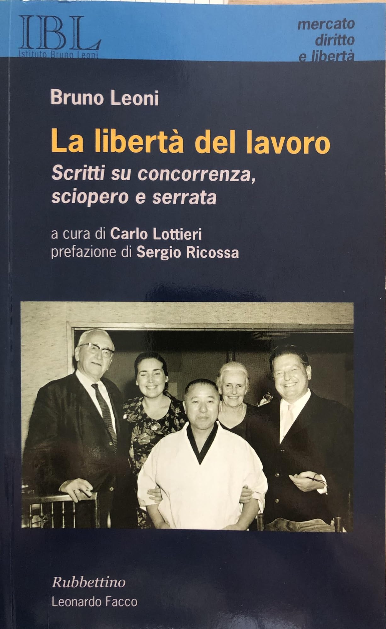 La libertà del lavoro. Scritti su concorrenza, sciopero e serrata book