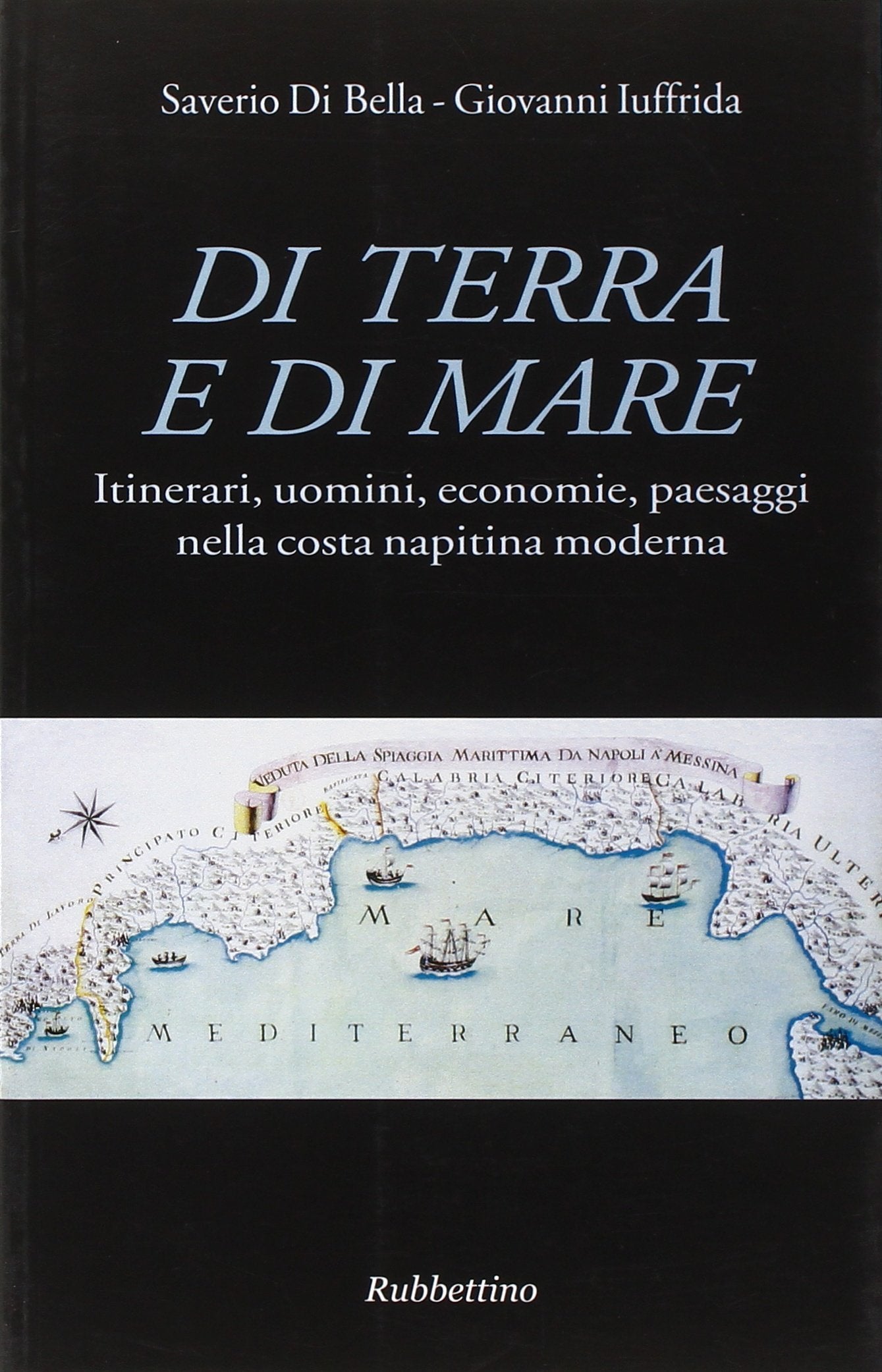 Di terra e di mare. Itinerari, uomini, economie, paesaggi nella costa napitina moderna book