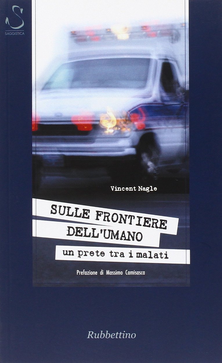 Sulle frontiere dell'umano. Un prete tra i malati Religion & Esotericism