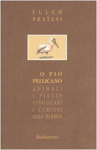 O pio pellicano. Animali e piante singolari e curiosi della Bibbia (I piccoli scarabei) Religion & Esotericism