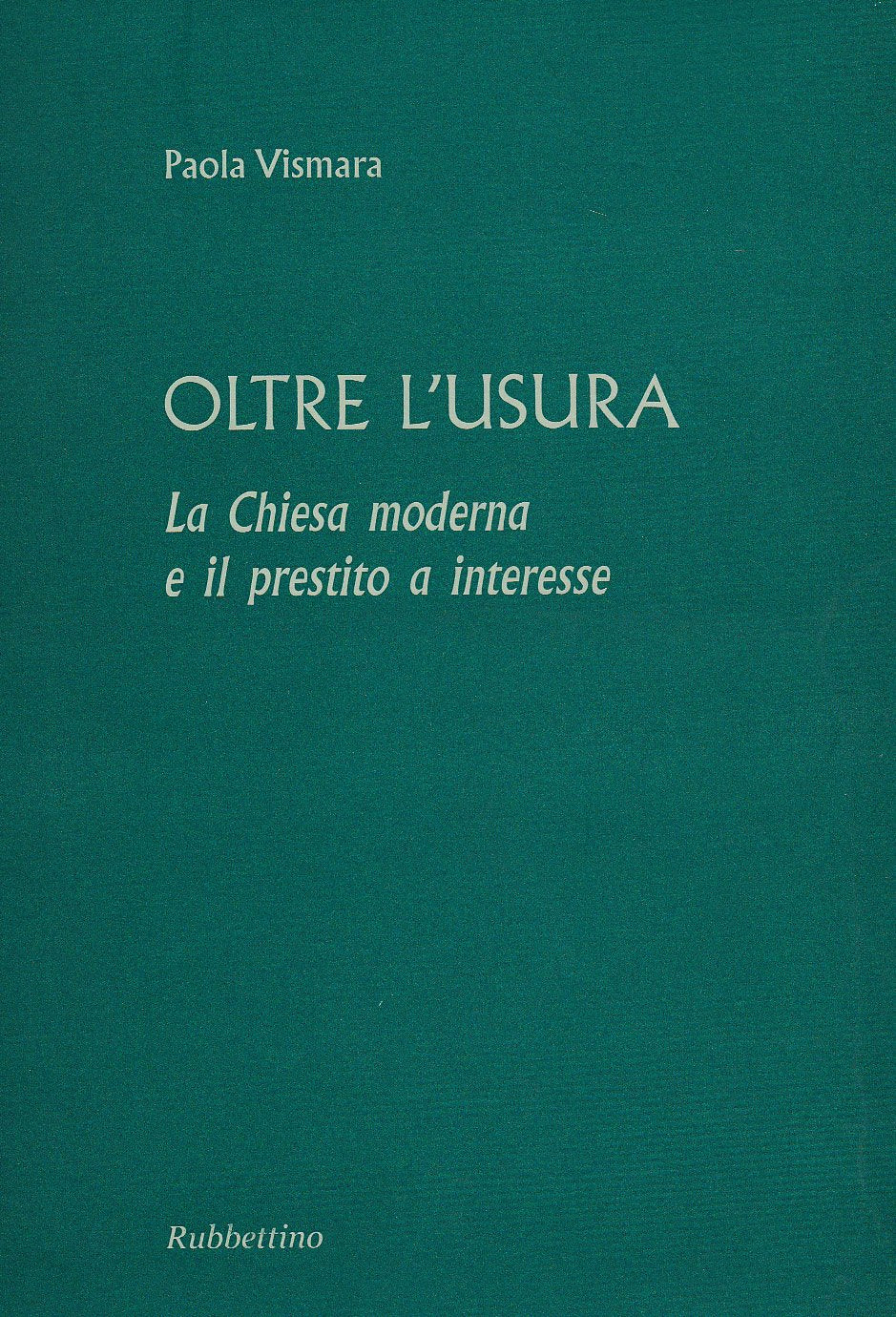 Oltre l'usura. La Chiesa moderna e il prestito a interesse Religion & Esotericism