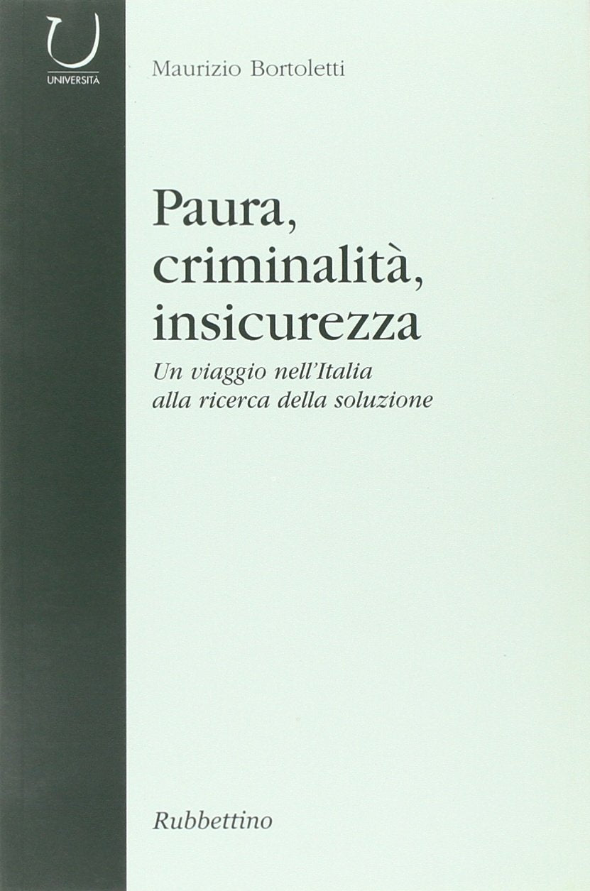 Paura, criminalità, insicurezza. Un viaggio nell'Italia alla ricerca della soluzione book