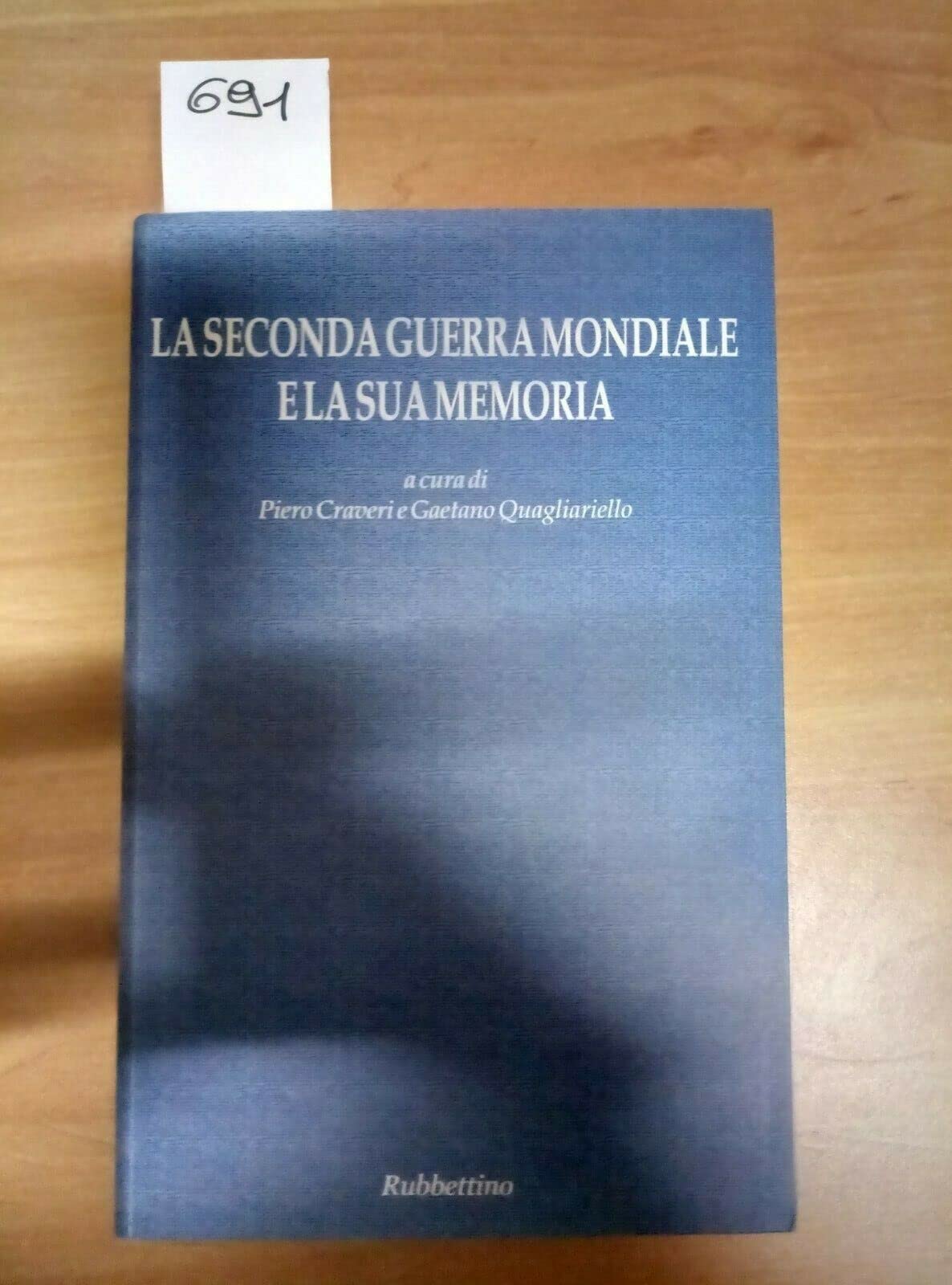 La seconda guerra mondiale e la sua memoria. Atti del Convegno (Napoli, 17-18 settembre 2004) (Le ragioni degli storici) Politics & History