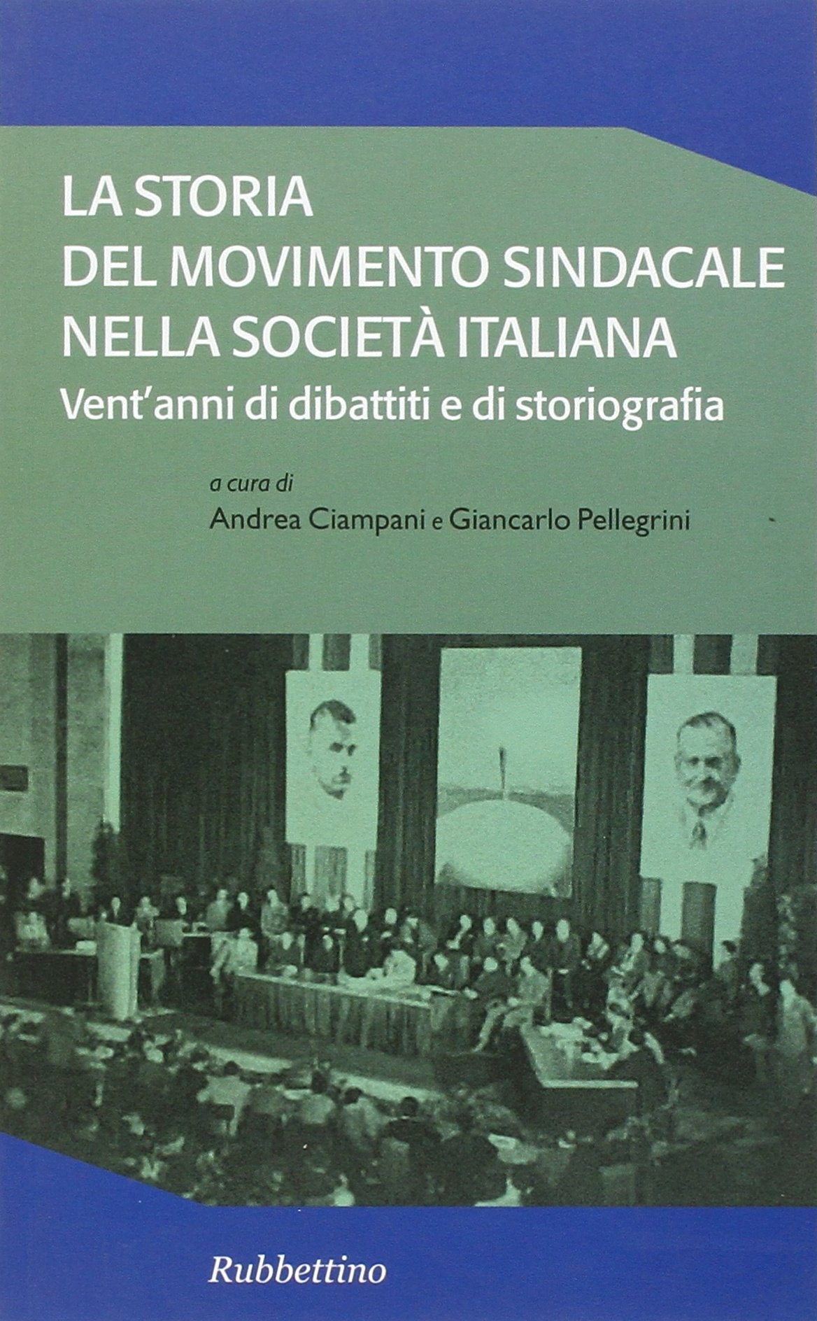 La storia del movimento sindacale nella società italiana. Vent'anni di dibattiti e di storiografia Business, Finance & Career