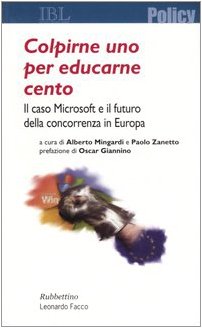 Colpirne uno per educarne cento. Il caso Microsoft e il futuro della concorrenza in Europa book