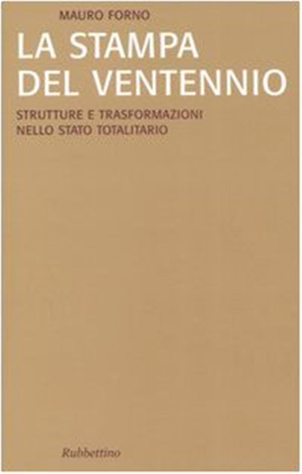 La stampa del Ventennio. Strutture e trasformazioni nello stato totalitario Media & Communication