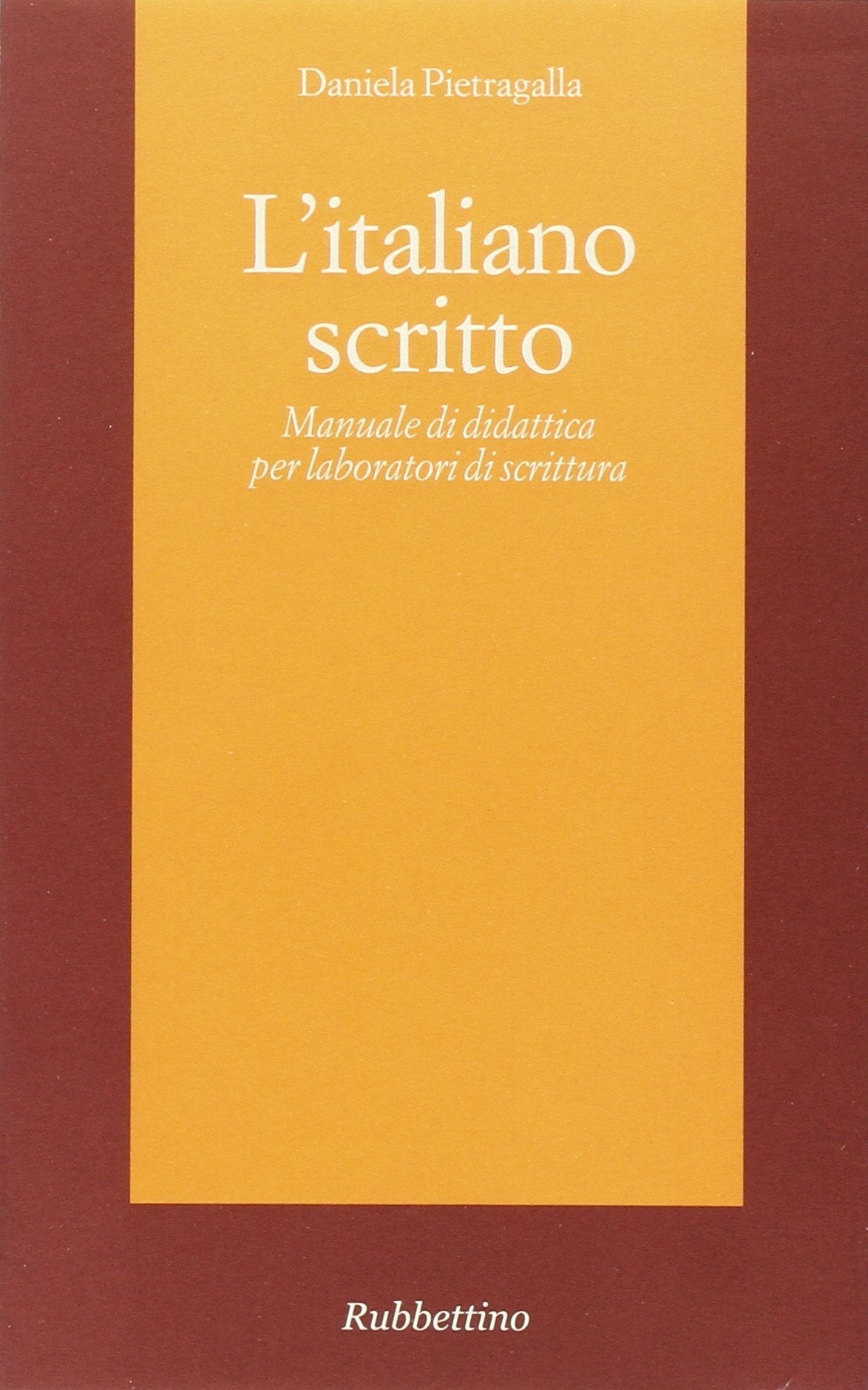 L'italiano scritto. Manuale di didattica per laboratori di scrittura Media & Communication