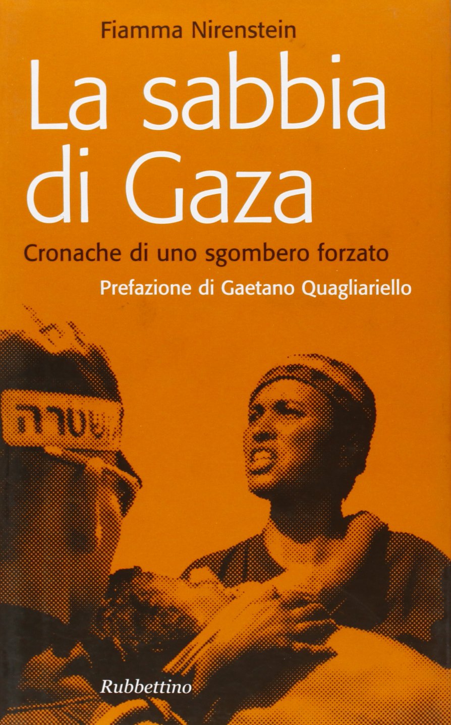 La sabbia di Gaza. Cronache di uno sgombero forzato Politics & History