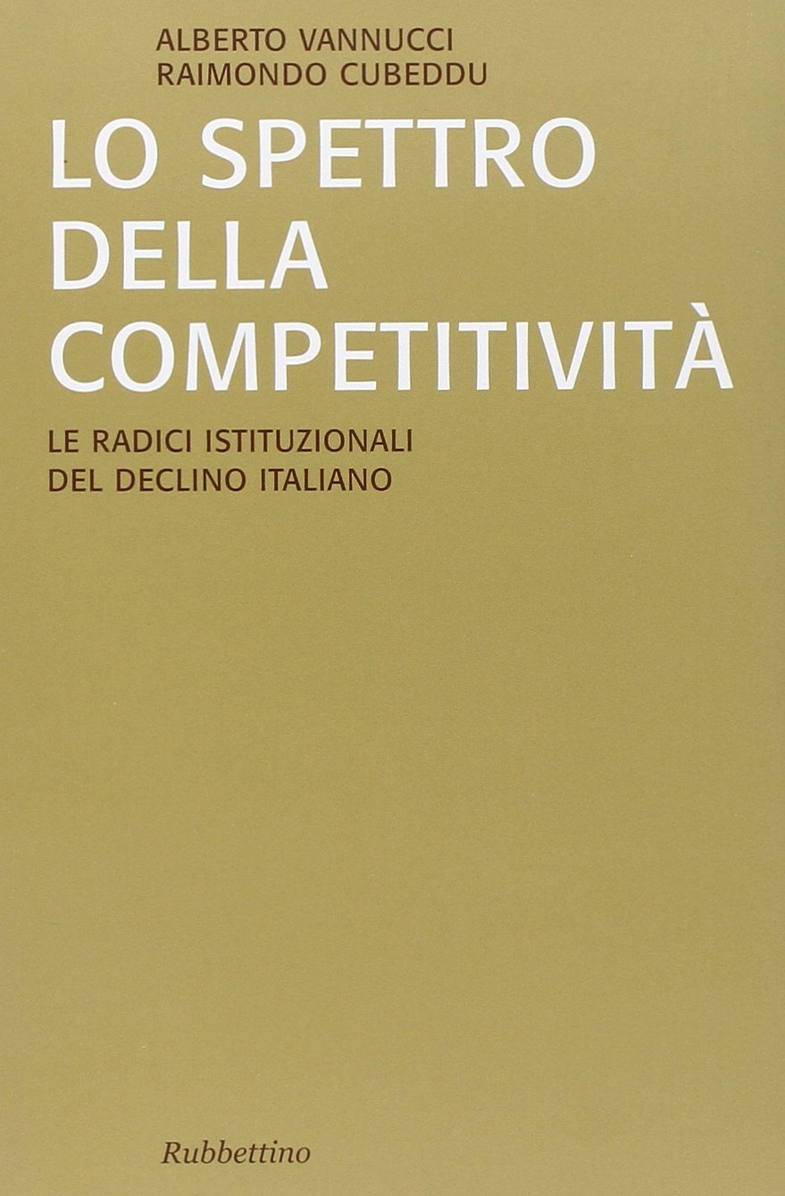 Lo spettro della competitività. Le radici istituzionali del declino italiano (Saggi) Business, Finance & Career