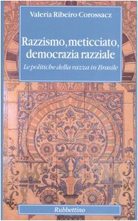 Razzismo, meticciato, democrazia razziale. Le politiche della razza in Brasile book