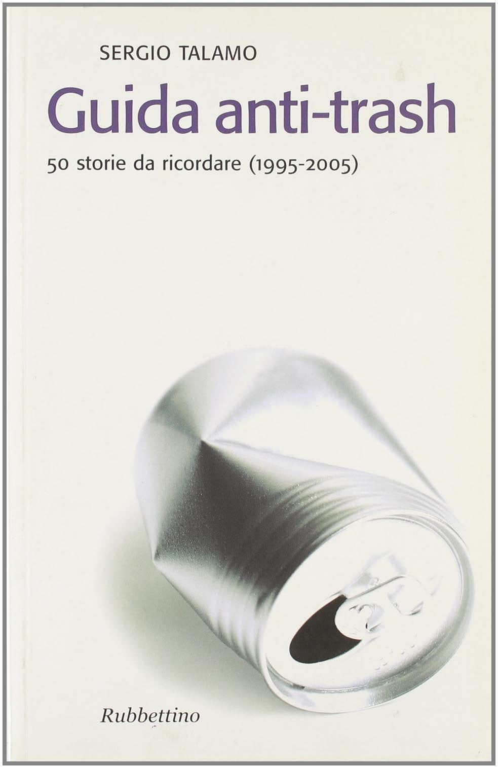 Guida anti-trash. 50 storie da ricordare (1995-2005) book
