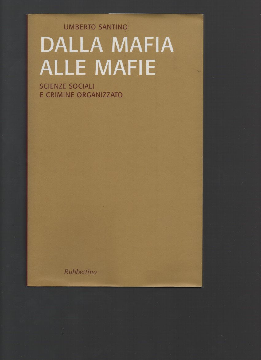 Dalla mafia alle mafie. Scienze sociali e crimine organizzato (Saggi) Social Sciences