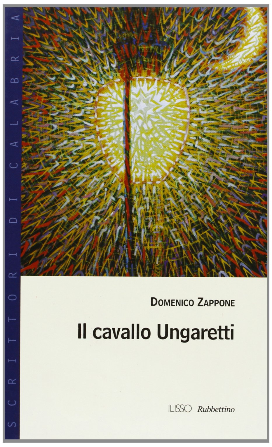 Il cavallo Ungaretti (Scrittori di Calabria) Contemporary literature