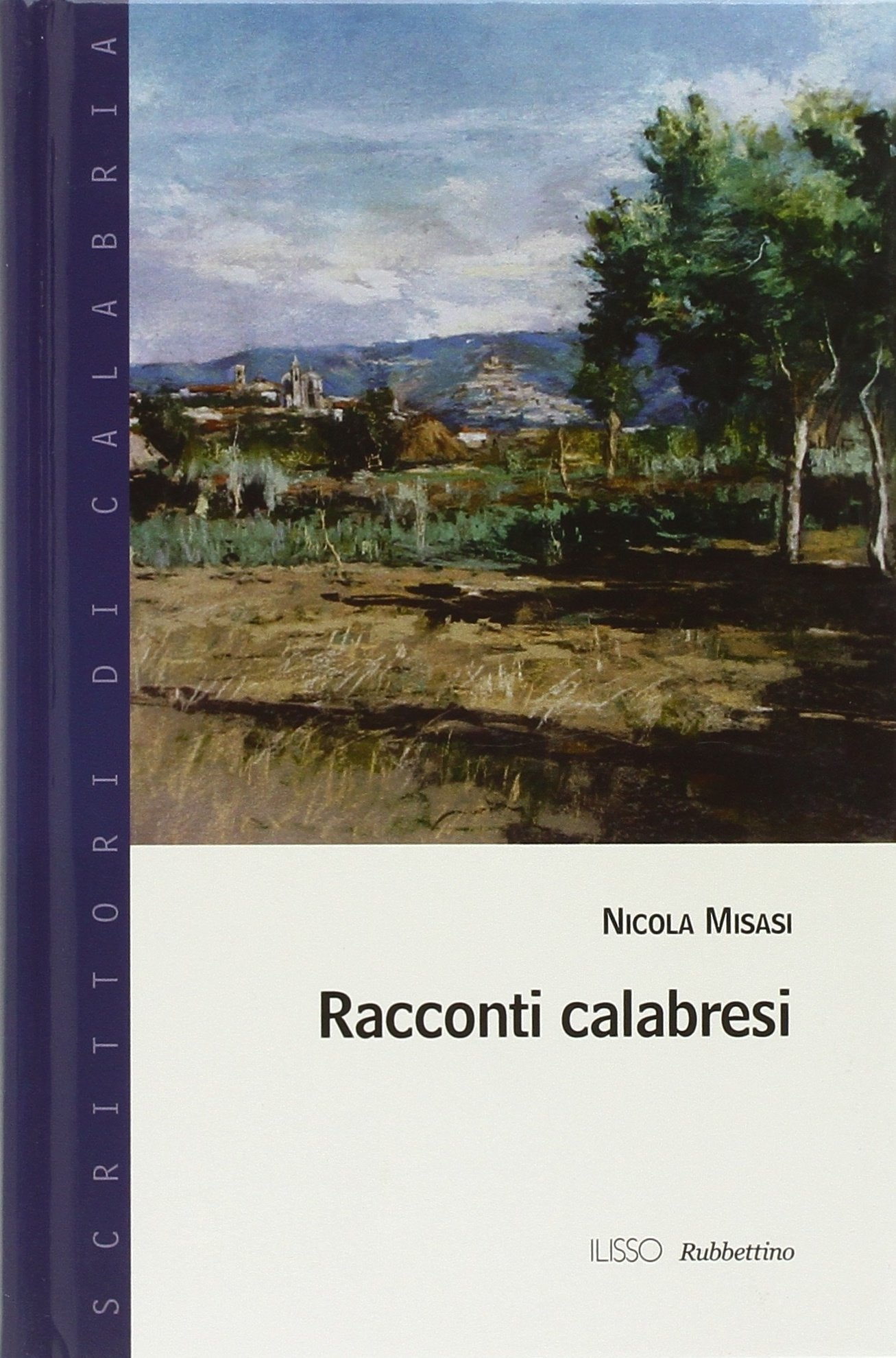 Racconti calabresi (Scrittori di Calabria) Essays & Short Stories
