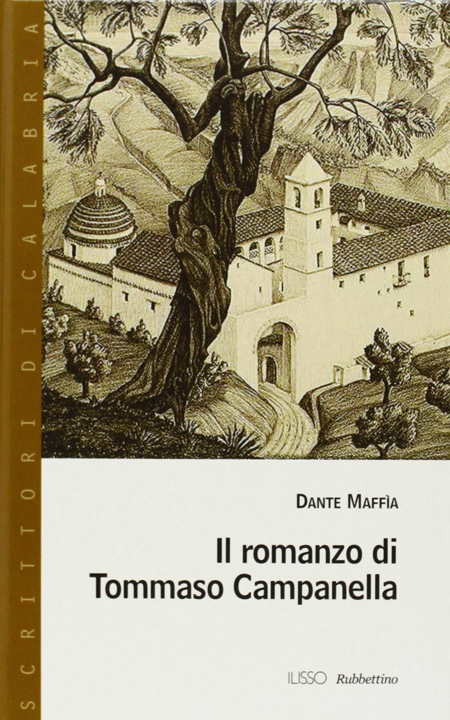 Il romanzo di Tommaso Campanella (Scrittori di Calabria) Contemporary literature
