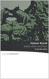 Storia della vecchiaia. Il mondo antico Politics & History