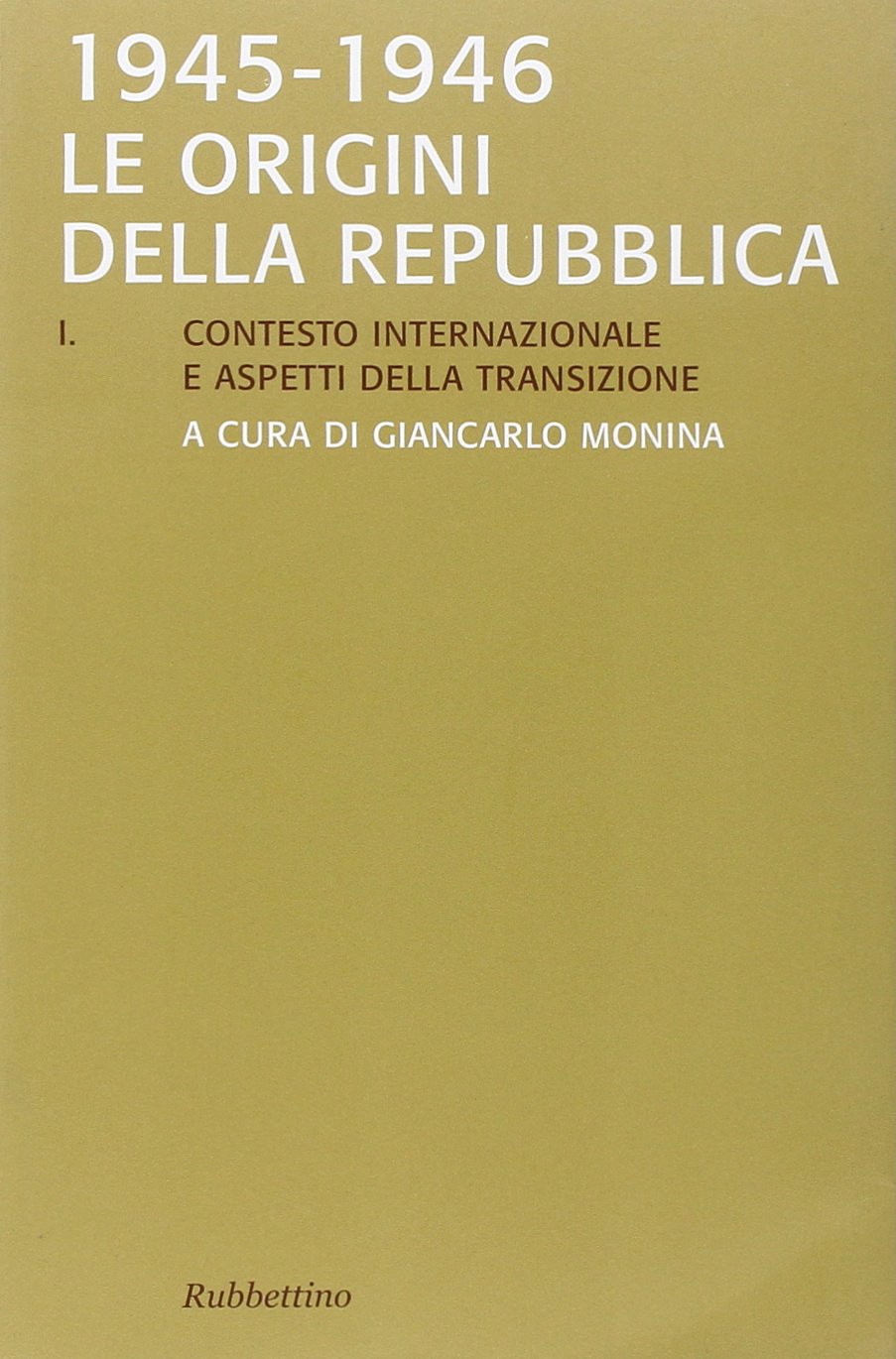 Le origini della Repubblica 1945-1946 (Saggi) Politics & History