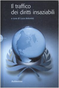Il traffico dei diritti insaziabili book
