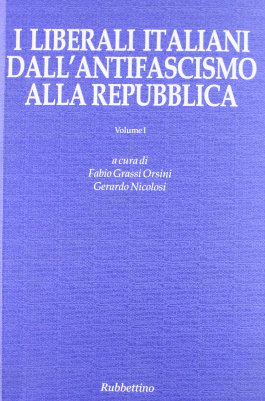 I liberali italiani dall'antifascismo alla repubblica book