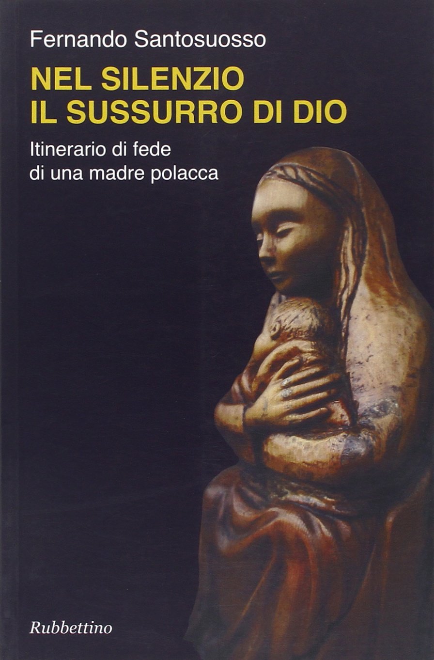 Nel silenzio il sussurro di Dio. Itinerario di fede di una madre polacca book