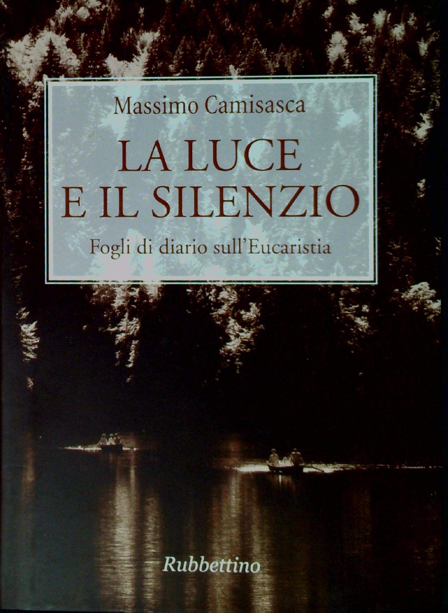 La luce e il silenzio. Fogli di diario sull'Eucaristia book