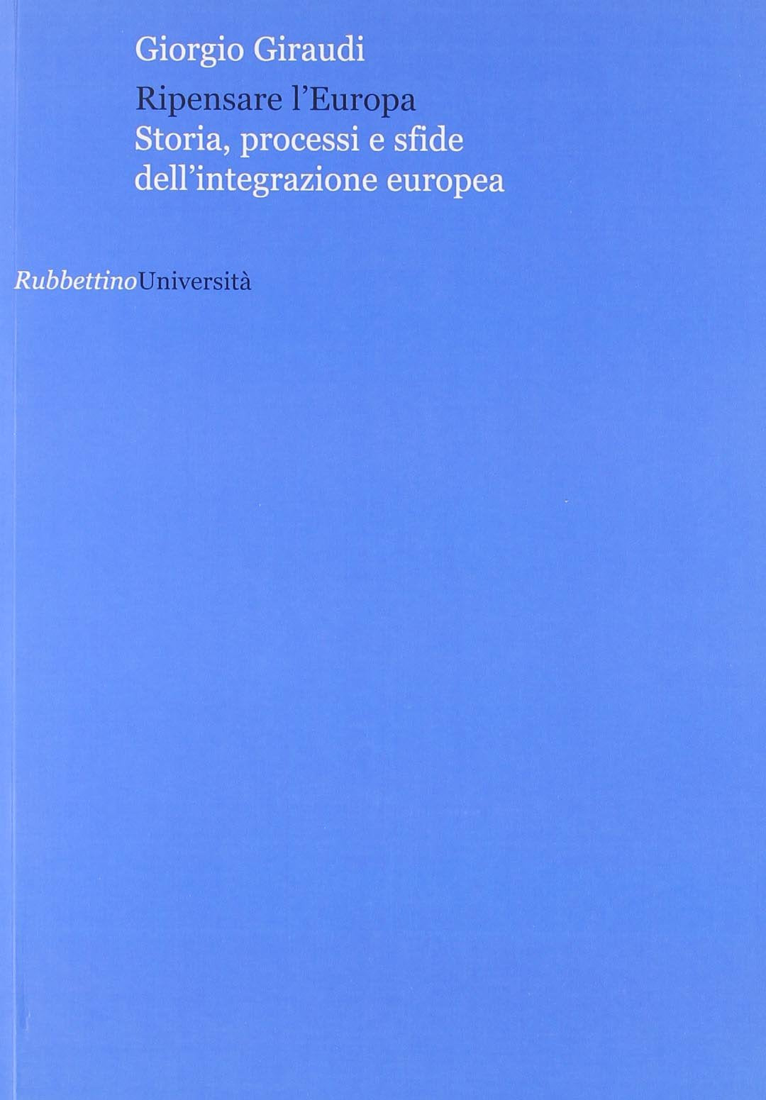 Ripensare l'Europa. Storia, processi e sfide dell'integrazione europea book