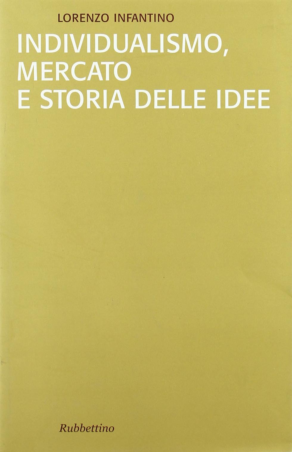 Individualismo, mercato e storia delle idee (Saggi) Social Sciences