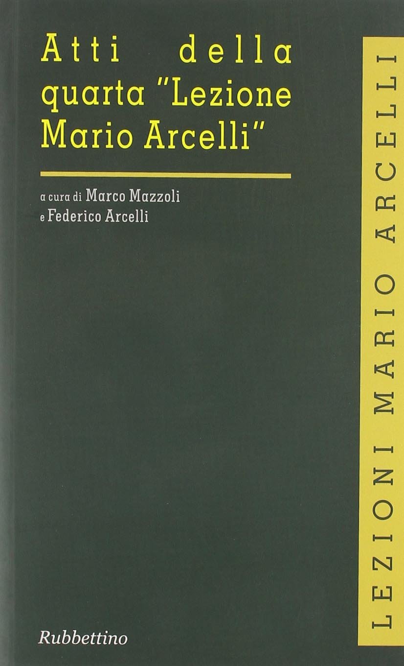 Atti della quarta «Lezione Mario Arcelli» book