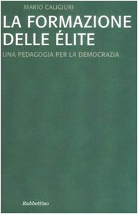 La formazione dell'élite. Una pedagogia per la democrazia book