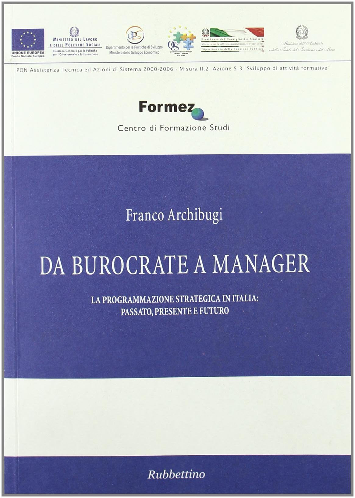 Da burocrate a manager. La programmazione strategica in Italia: passato, presente e futuro book