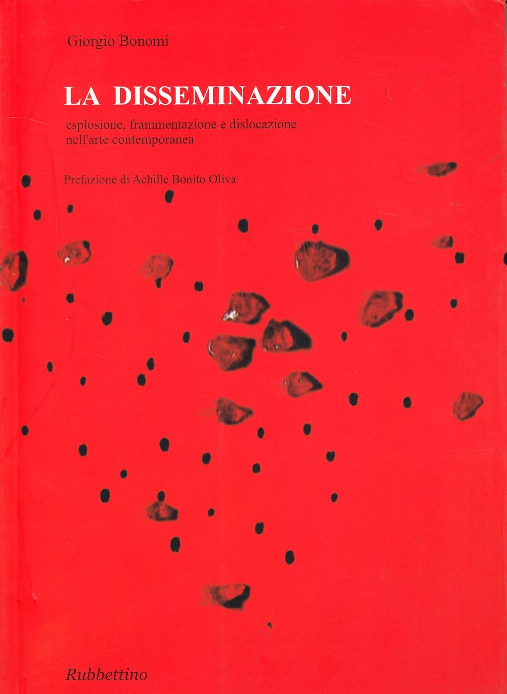 La disseminazione. Esplosione, frammentazione e dislocazione nell'arte contemporanea book