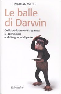 Le balle di Darwin. Guida politicamente scorretta al darwinismo e al disegno intelligente Natural Sciences