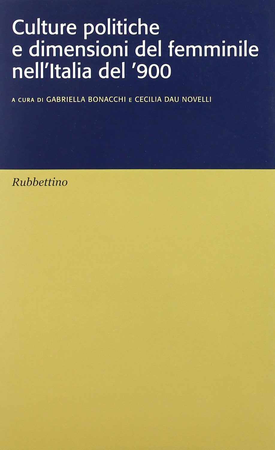 Culture politiche e dimensione del femminile nell'Italia del '900 book