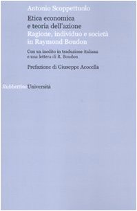 Etica economica e teoria dell'azione. Ragione, individuo e società in Raymond Boudon book