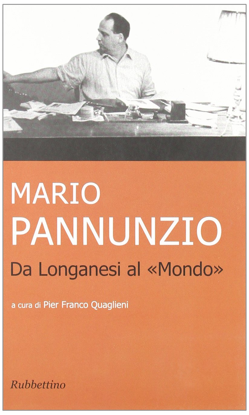 Mario Pannunzio da Longanesi al «Mondo» Media & Communication