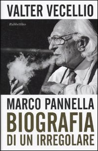 Marco Pannella. Biografia di un irregolare book
