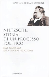 Nietzsche: il processo politico. Dal nazismo alla globalizzazione (Saggi) Philosophy