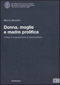 Donna, moglie e madre prolifica. L'ONMI in cinquant'anni di storia italiana book