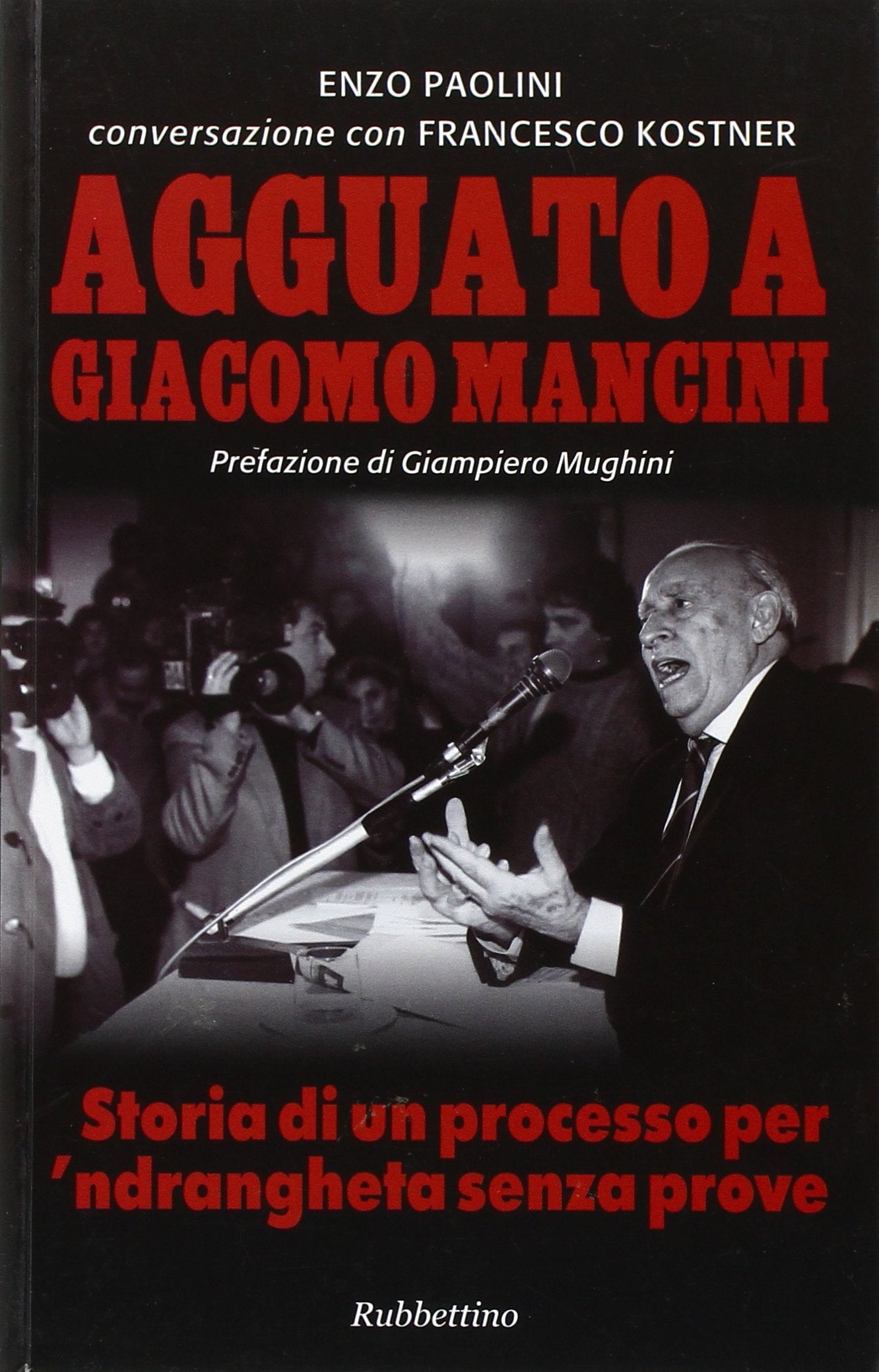 Agguato a Giacomo Mancini. Storia di un processo per 'ndrangheta senza prove book