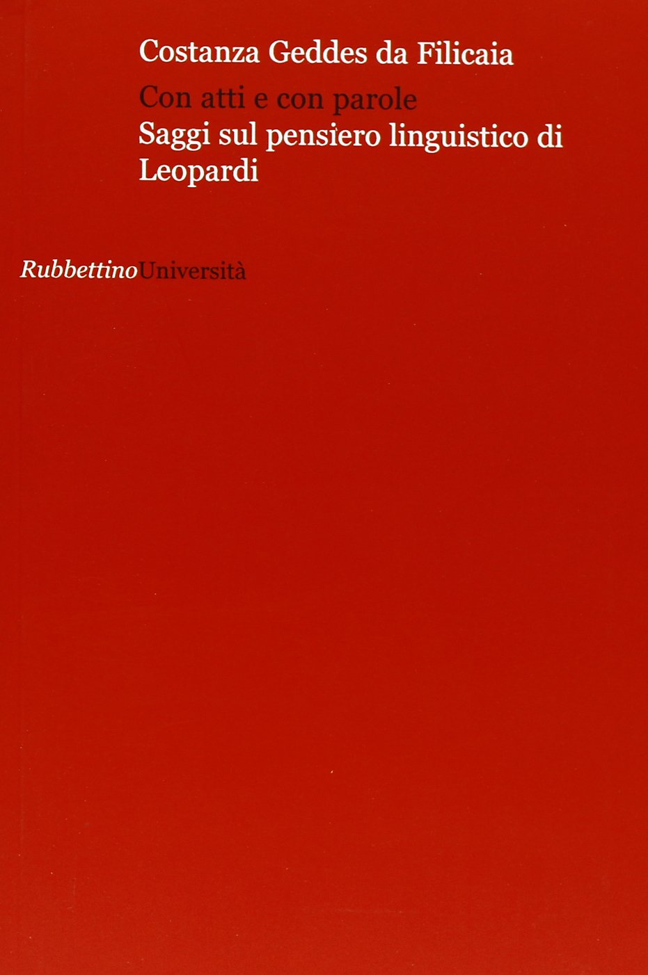 Con atti e con parole. Saggi sul pensiero linguistico di Leopardi (Università) Contemporary literature