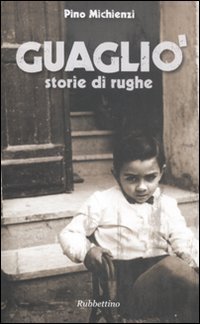 Guagliò. Storie di rughe Contemporary literature