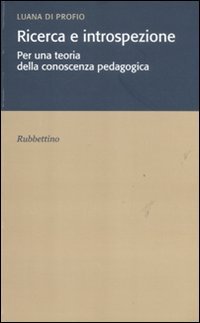 Ricerca e introspezione. Per una teoria della conoscenza pedagogica book