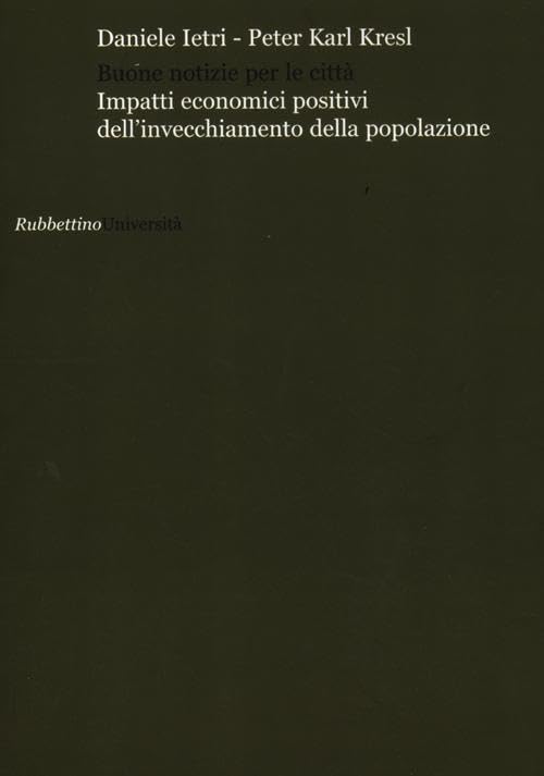 Buone notizie per le città? Impatti economici positivi dell'invecchiamento della popolazione (Università) Social Sciences